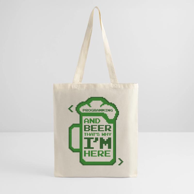 Programming And Beer That's Why I'm Here Coder Stoffbeutel