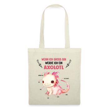 Wenn Ich Gross Bin Werde Ich Ein Axolotl Lurch - Stoffbeutel - Natur - Vorne
