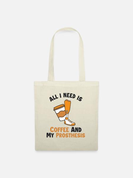 Kaffee und meine Prothese Prothese Fuß Benutzer Bein - Stoffbeutel - Natur