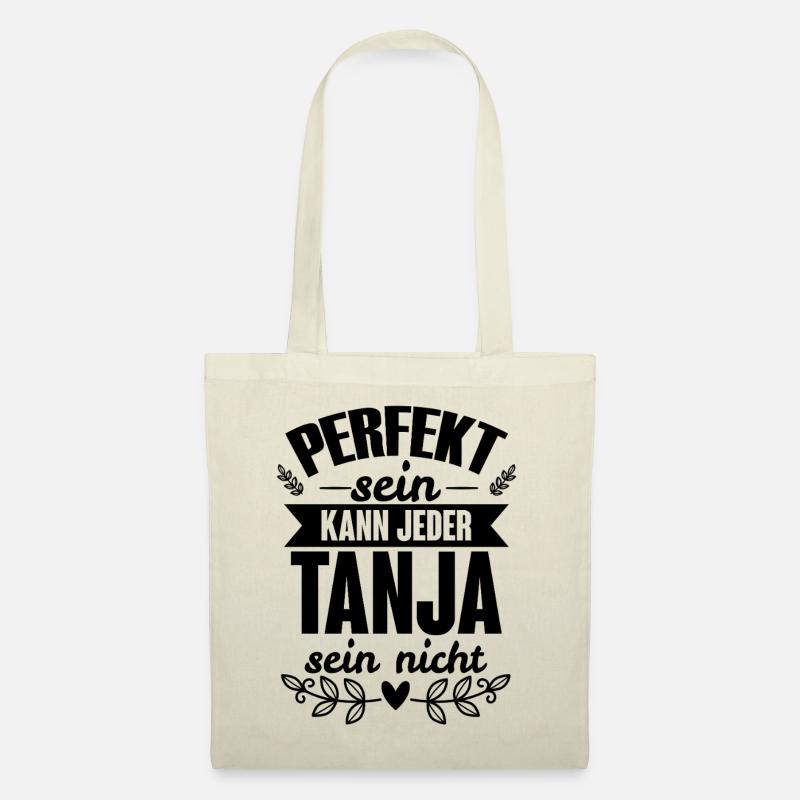 Tanja - Perfekt Sein Kann Jeder Tanja Nicht - Stoffbeutel - Natur