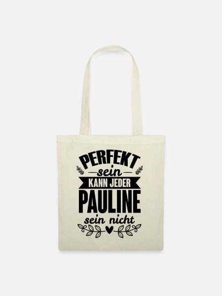 Pauline - Perfekt Sein Kann Jeder Pauline Nicht - Stoffbeutel - Natur