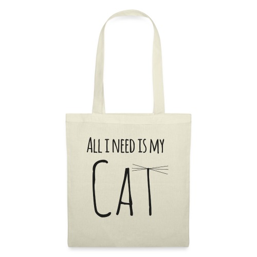 All i need is my cat - Stoffbeutel