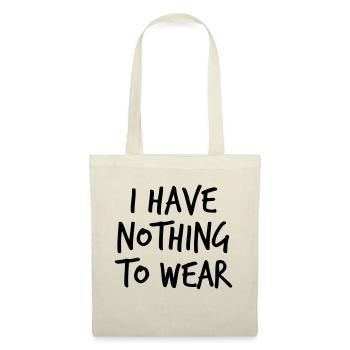 I have nothing to wear - Stoffbeutel - Natur - Vorne