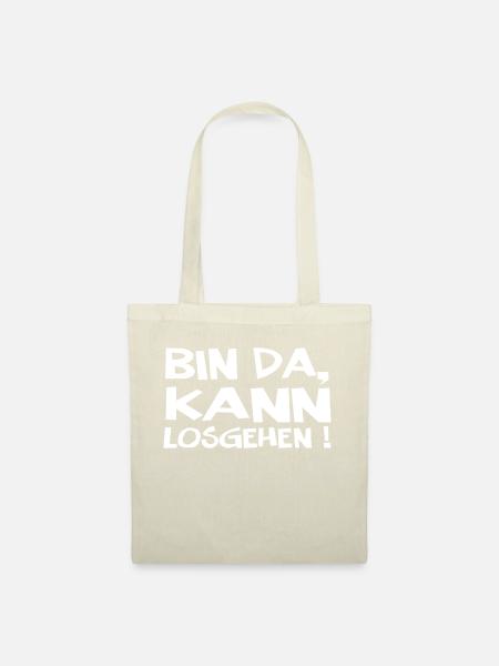 Bin Da Kann Losgehen - Stoffbeutel - Natur