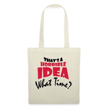 Thats a horrible Idea - Tote Bag - nature - Front