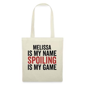Melissa is My Name Spoiling is My Game - Tote Bag - nature - Front
