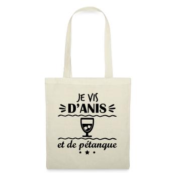 Je vis d'anis et de pétanque,cadeau fête des pères - Sac en tissu - nature - Devant