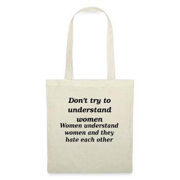 Don't try to understand women - Tote Bag - nature - Front