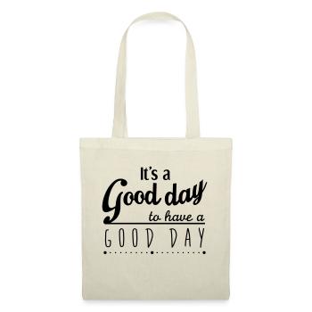 It's a good day to have a good day - Stoffbeutel - Natur - Vorne