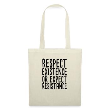 Respect Existence Or Expect Resistance - Stoffbeutel - Natur - Vorne