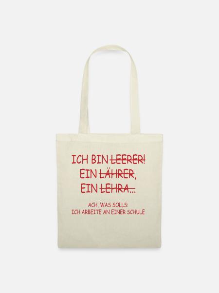 Ach was solls ich arbeite an einer schule Lehrer - Stoffbeutel - Natur
