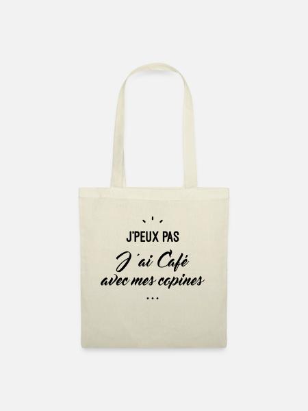 j'peux pas j'ai café avec mes copines - Sac en tissu - nature