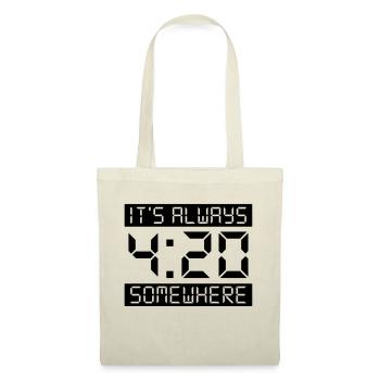 IT'S ALWAYS 4:20 SOMEWHERE - Tote Bag - nature - Front