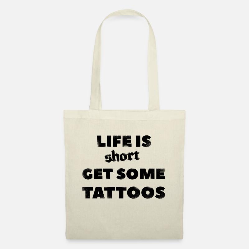 Life is Short Get Some Tattoos - Stoffbeutel - Natur