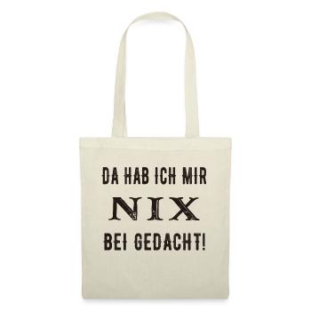 Da hab ich mir nix bei gedacht! - Stoffbeutel - Natur - Vorne