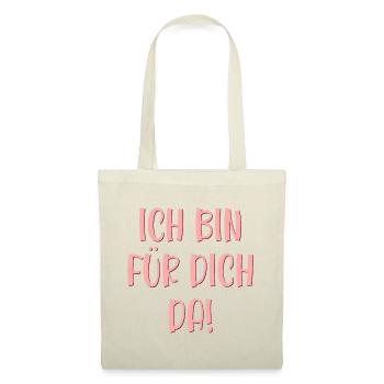 Ich bin für Dich da - Vertrauen Sprüche - Stoffbeutel - Natur - Vorne