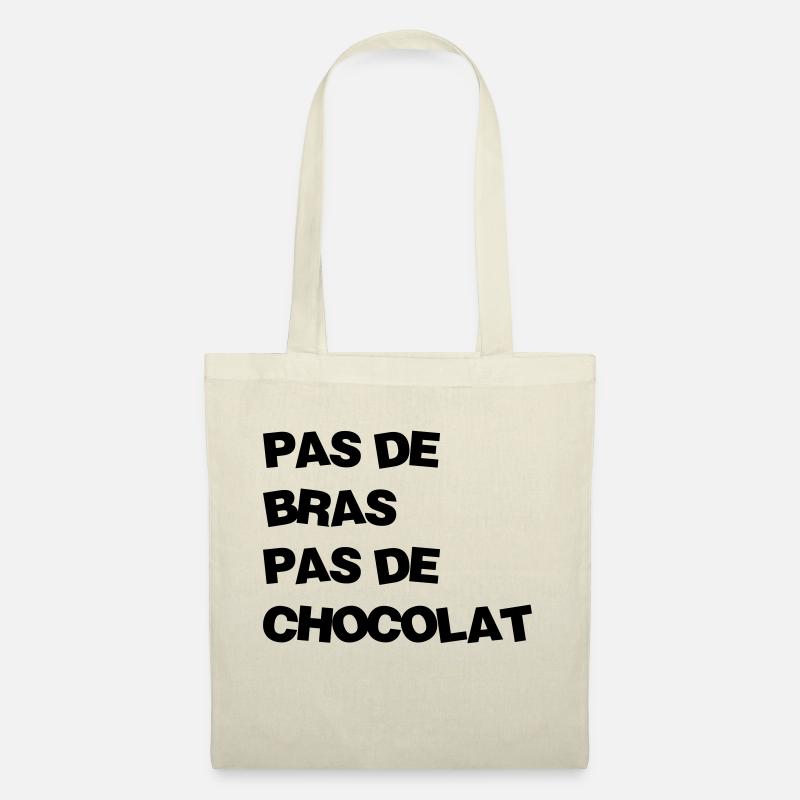 Pas de bras Pas de chocolat / Humour / Drôle / Fun - Sac en tissu - nature