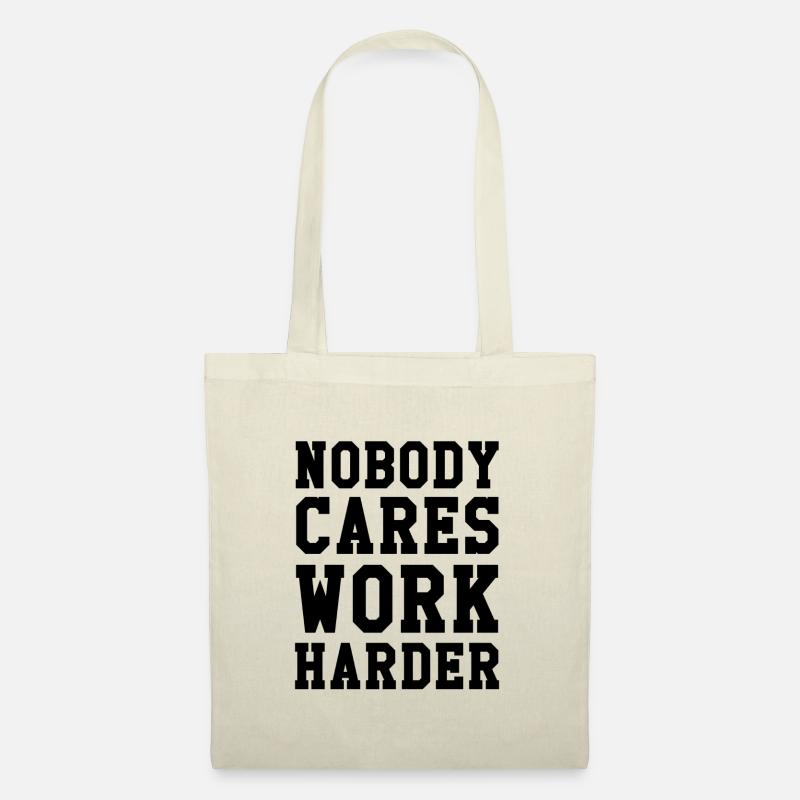 Nobody Cares Work Harder - Stoffbeutel - Natur