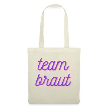Team Braut - Shirt für Junggesellinnen / Polterer - Stoffbeutel - Natur - Vorne