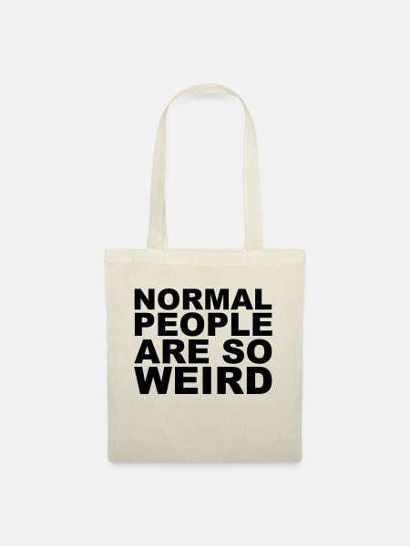 Normal People Are Weird - Stoffbeutel - Natur