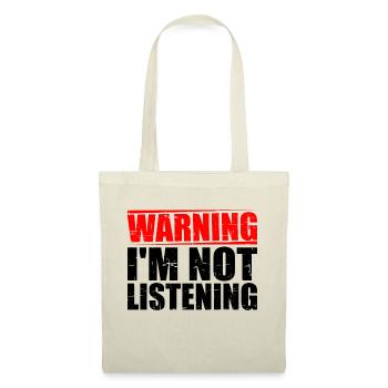 Warning I'm Not Listening 23 - Stoffbeutel - Natur - Vorne