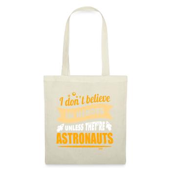Ich glaube an Helden wenn sie Astronauten sind - Stoffbeutel - Natur - Vorne