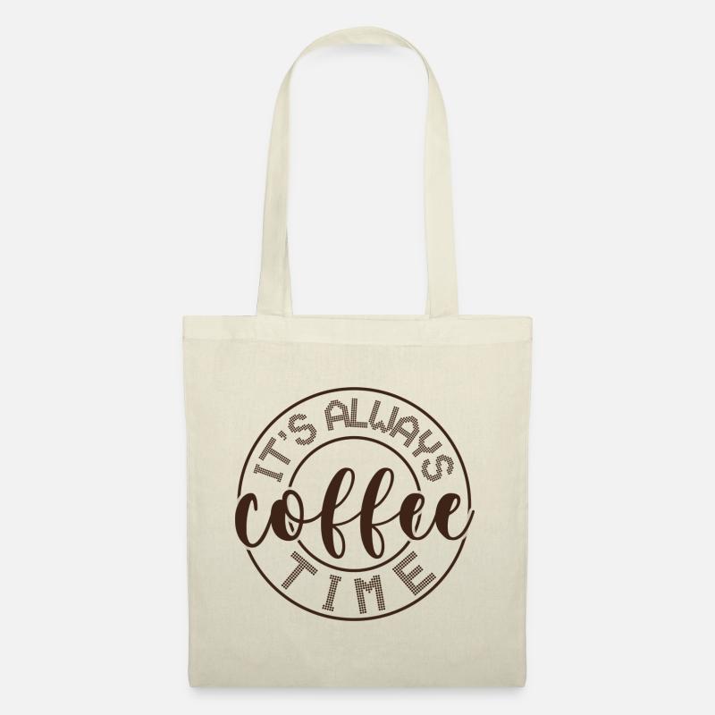 It's Always Coffee Time - Stoffbeutel - Natur