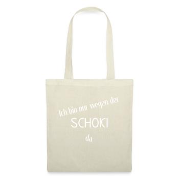 Ich bin nur wegen der Schoki da - Stoffbeutel - Natur - Vorne