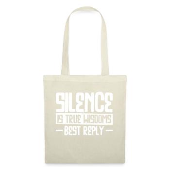 Silence is True Wisdoms Best Reply - Stoffbeutel - Natur - Vorne