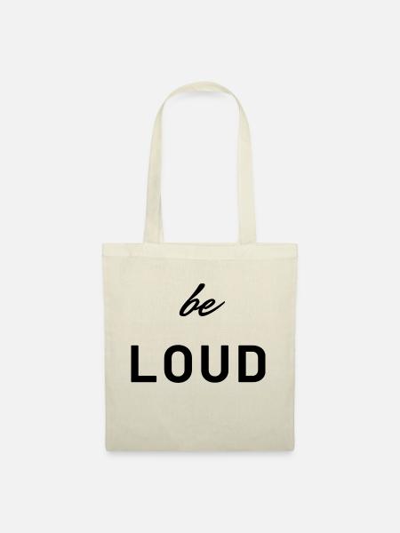 Be loud - Stoffbeutel - Natur