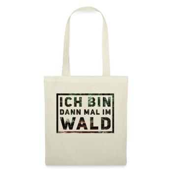 Ich bin dann mal im Wald - Stoffbeutel - Natur - Vorne