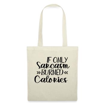 If Only Sarcasm Burned Calories - Tote Bag - nature - Front