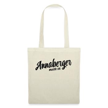 Annaberger musst du sein - Stoffbeutel - Natur - Vorne