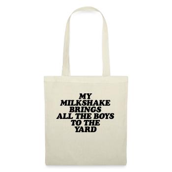 My milkshake brings all the boys to the yard - Tote Bag - nature - Front