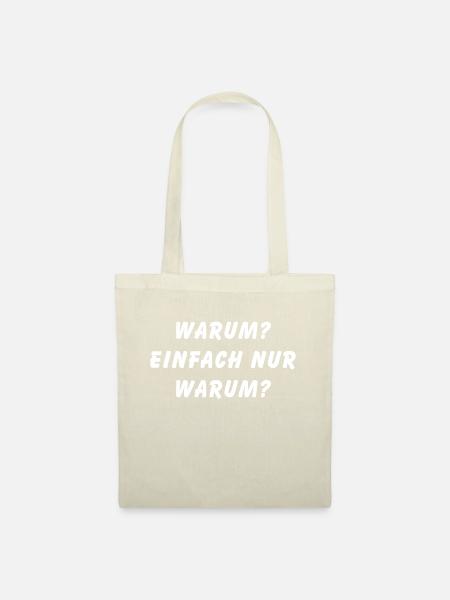 Warum einfach nur warum - Stoffbeutel - Natur