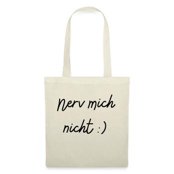 Nerv mich nicht - Stoffbeutel - Natur - Vorne