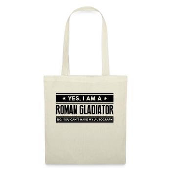 Yes I am a roman gladiator no you cant h - Tote Bag - nature - Front