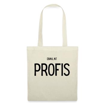 Einmal mit Profis - Stoffbeutel - Natur - Vorne