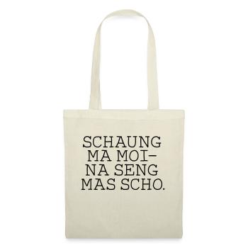 Schaugn ma moi- na seng mas scho. - Stoffbeutel - Natur - Vorne
