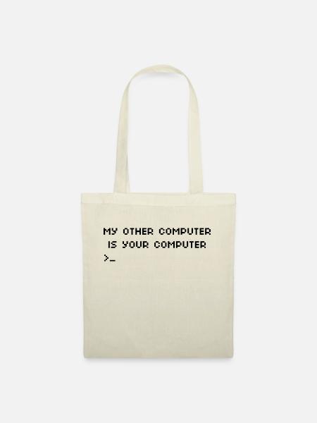 Mein anderer Computer ist Ihr Computer Hacking - Stoffbeutel - Natur