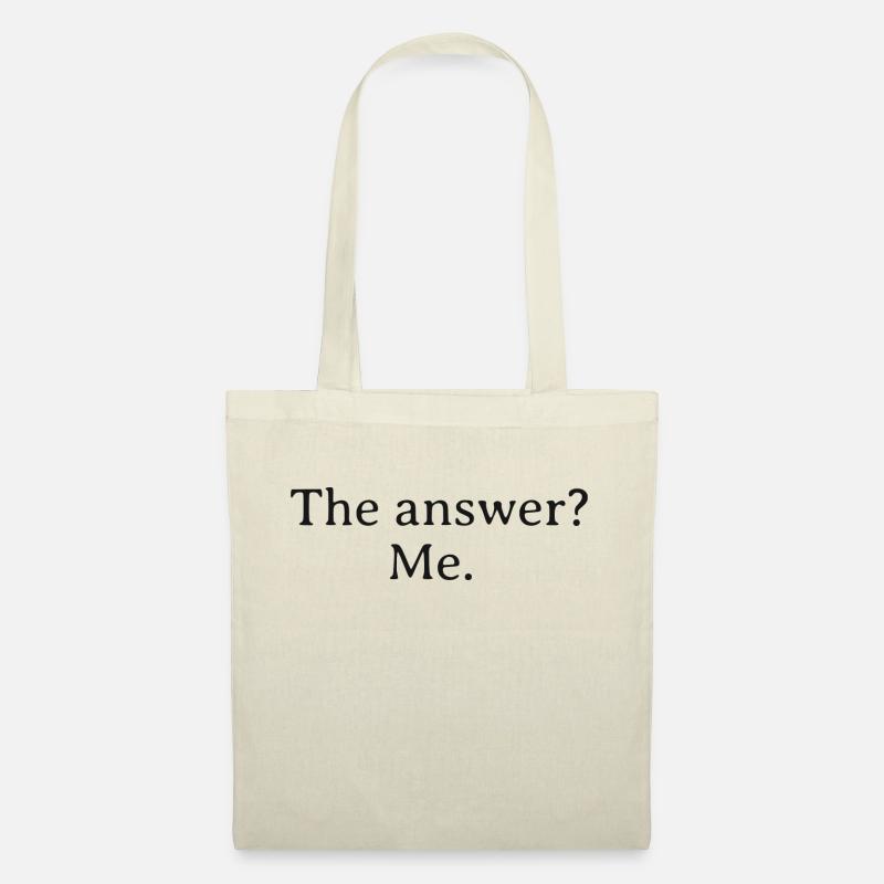 The answer? me. - Tote Bag - nature