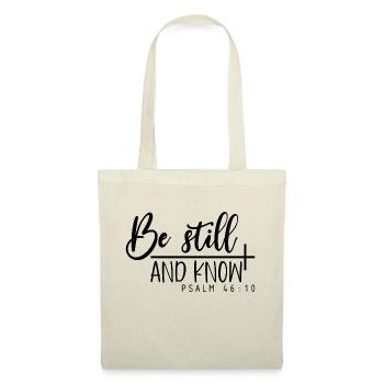 Be Still And Know Psalm 46:10. - Tote Bag - nature - Front
