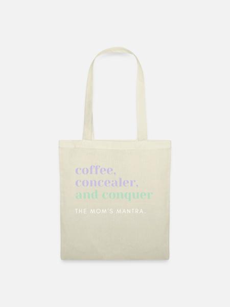 Coffee, Concealer, Conquer - the Mom's Mantra - Tote Bag - nature