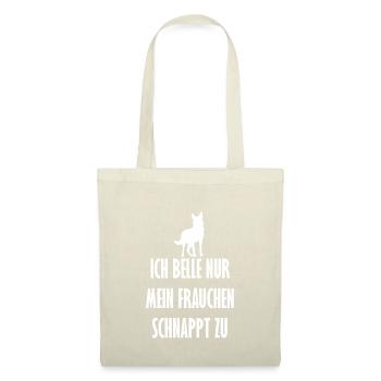 Hunde - Shirt Bellen Frauchen Spruch Geschenk - Stoffbeutel - Natur - Vorne