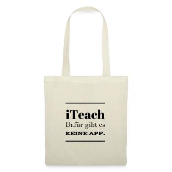 iTeach Dafür gibt es keine App Lehrer Schule Shirt - Stoffbeutel - Natur - Vorne
