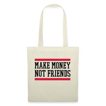 MAKE MONEY NOT FRIENDS - Tote Bag - nature - Front
