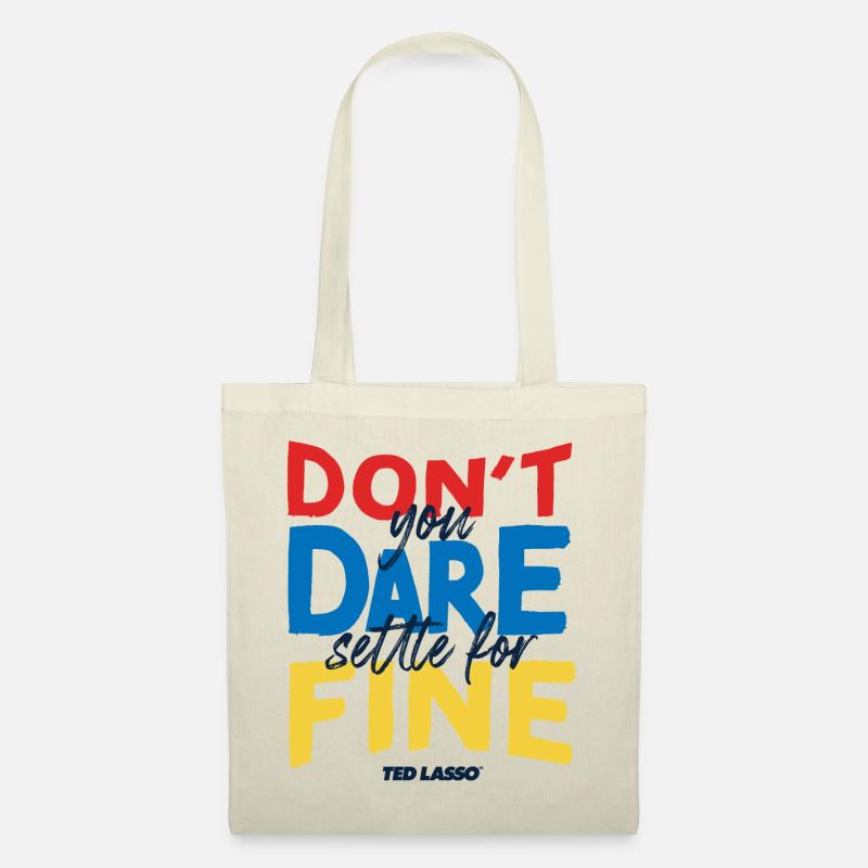 Ted Lasso Don't You Dare Settle For Fine - Stoffbeutel - Natur