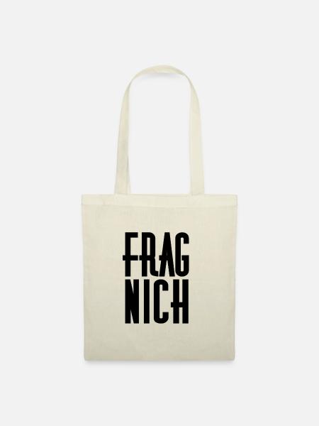 Frag nicht! - Stoffbeutel - Natur