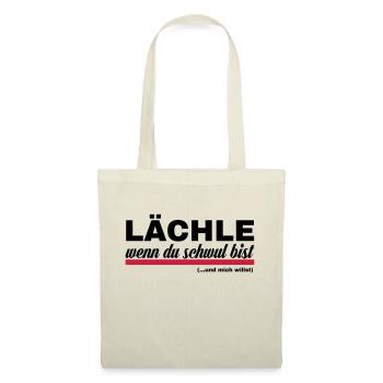 Lächle, wenn Du schwul bist! ...und mich willst - Stoffbeutel - Natur - Vorne