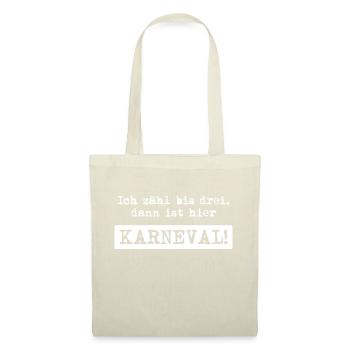 Ich zähle bis drei, dann ist hier Karneval Sprüche - Stoffbeutel - Natur - Vorne